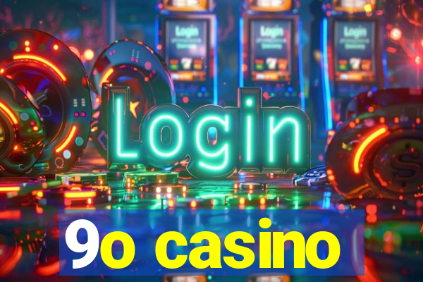 9o casino